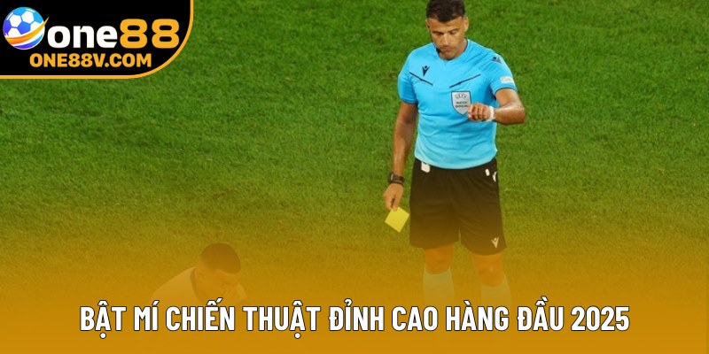 Bật mí chiến thuật đỉnh cao hàng đầu 2025 Bật mí chiến thuật đỉnh cao hàng đầu 2025