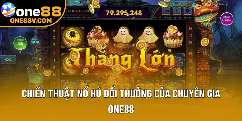 Chiến thuật nổ hũ đổi thưởng của chuyên gia One88