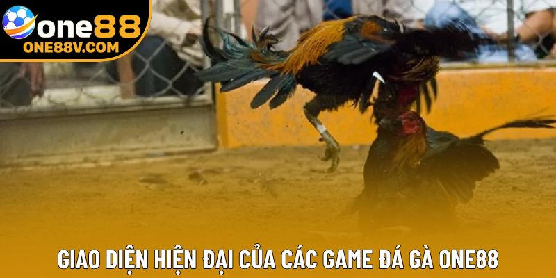 Giao diện hiện đại của các game đá gà One88