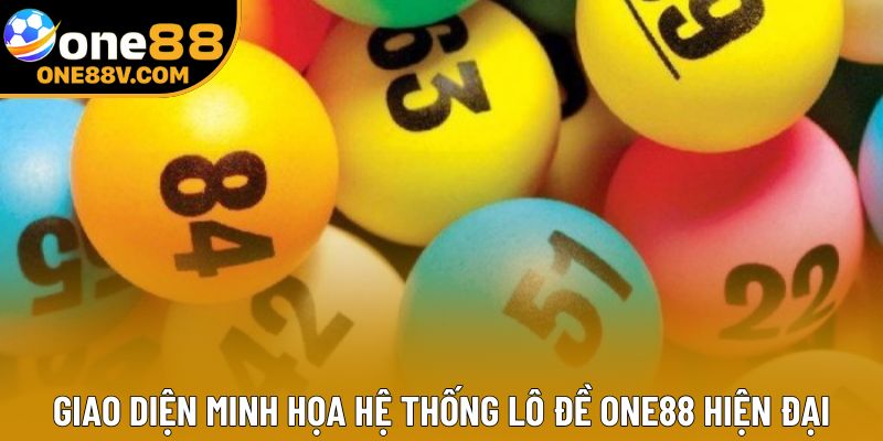 Giao diện minh họa hệ thống lô đề One88 hiện đại