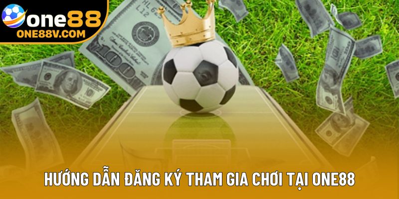 Hướng dẫn đăng ký tham gia chơi tại One88
