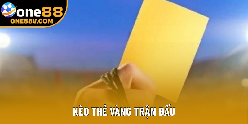 Kèo Thẻ Vàng Trận Đấu - Cẩm Nang Phân Tích Cực Đỉnh