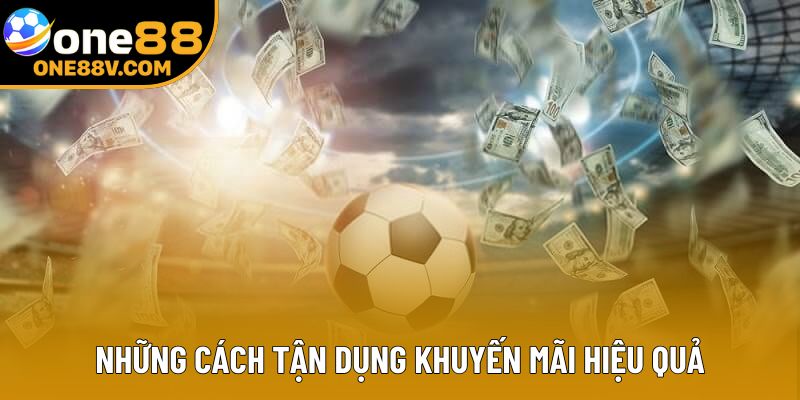 Những cách tận dụng khuyến mãi hiệu quả