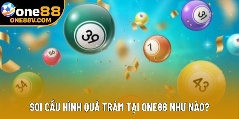 Soi cầu hình quả trám tại One88 như nào? Soi cầu hình quả trám tại One88 như nào?