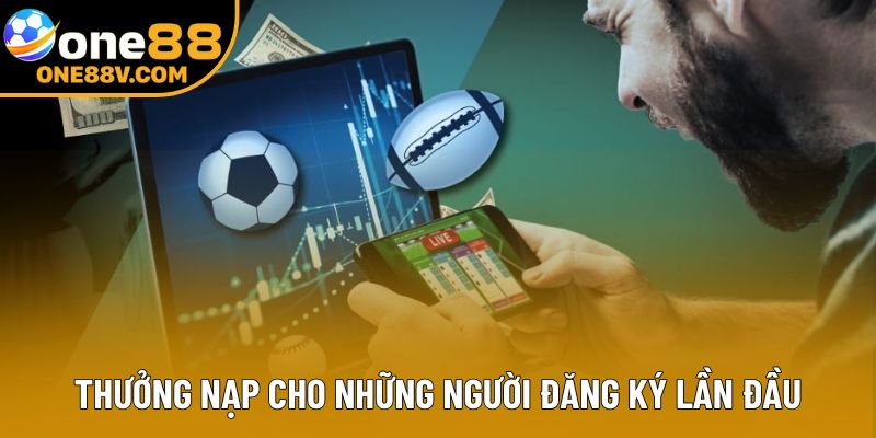 Thưởng nạp cho những người đăng ký lần đầu