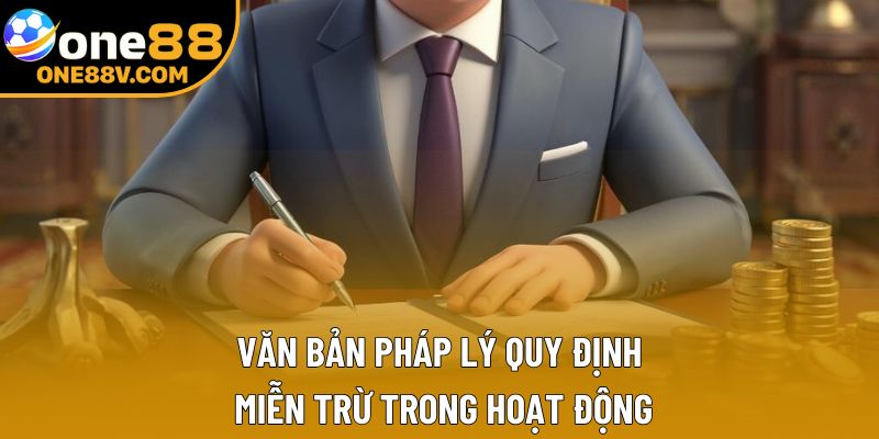 Văn bản pháp lý quy định miễn trừ trong hoạt động