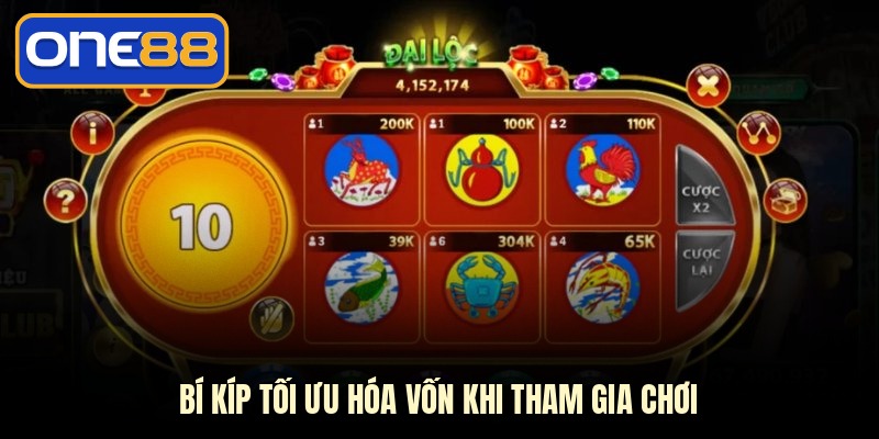 Bí kíp tối ưu hóa vốn khi tham gia chơi