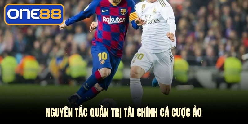 Nguyên tắc quản trị tài chính cá cược ảo