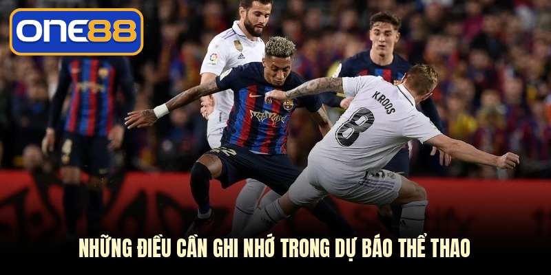 Những điều cần ghi nhớ trong dự báo thể thao