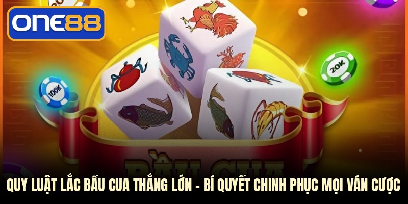 Quy Luật Lắc Bầu Cua Thắng Lớn - Bí Quyết Chinh Phục Mọi Ván Cược